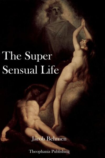 Cover for Jacob Behmen · The Super Sensual Life (Paperback Book) (2012)