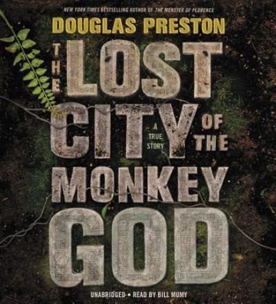 Cover for Douglas Preston · Lost City of the Monkey God (Audiobook (CD)) (2017)