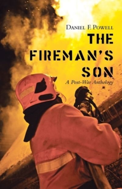 Cover for Daniel F Powell · The Fireman's Son A Post-War Anthology (Paperback Book) (2019)