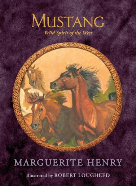 Cover for Marguerite Henry · Mustang Wild Spirit of the West (Hardcover Book) (2016)