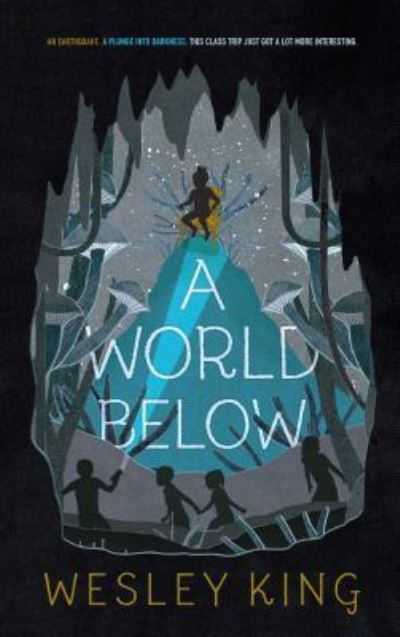 Cover for Wesley King · A world below (Book) [First edition. edition] (2018)