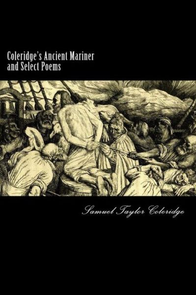 Coleridge's Ancient Mariner and Select Poems - Samuel Taylor Coleridge - Books - Createspace - 9781482679229 - March 2, 2013