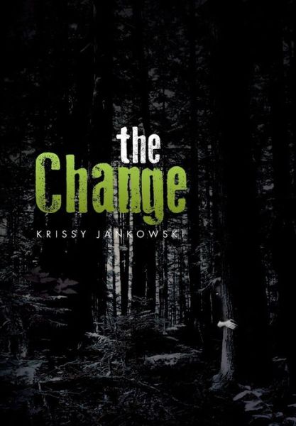 Cover for Krissy Jankowski · The Change (Hardcover Book) (2013)