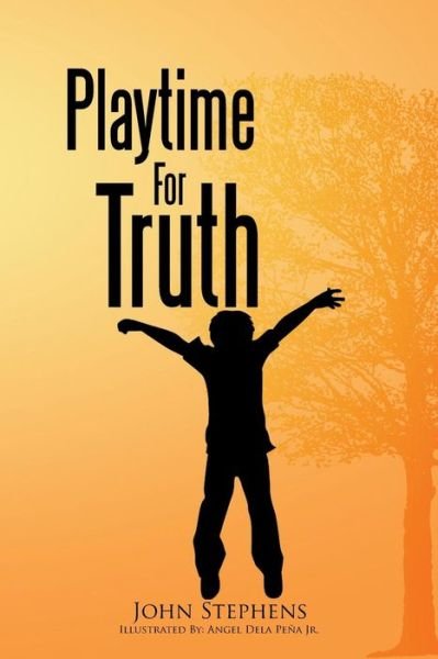 Cover for John Stephens · Playtime for Truth (Paperback Bog) (2013)