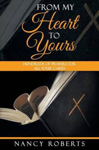 Cover for Nancy Roberts · From My Heart to Yours: Hundreds of Prayers for All Your Cares (Paperback Book) (2014)