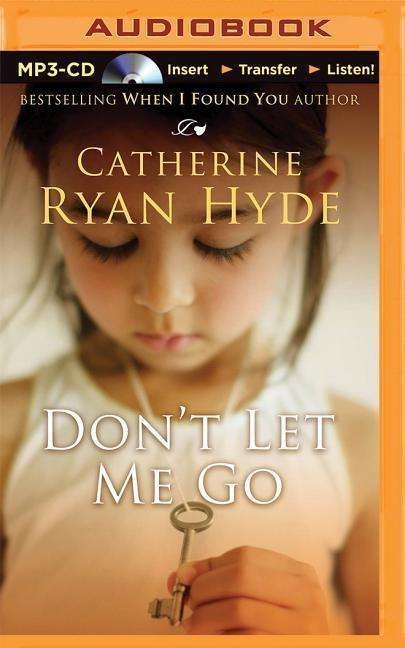 Cover for Catherine Ryan Hyde · Don't Let Me Go (MP3-CD) (2015)
