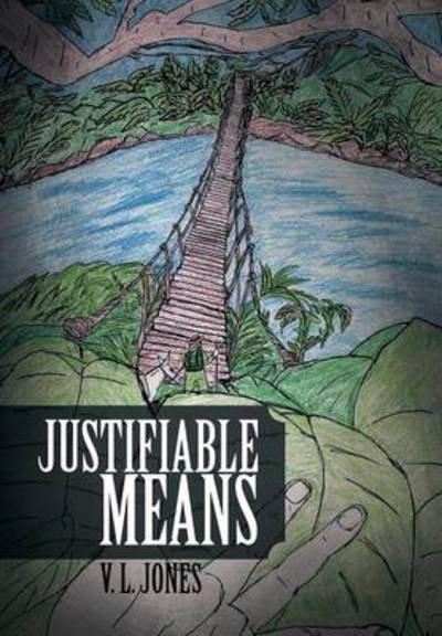 Cover for V L Jones · Justifiable Means (Hardcover bog) (2014)