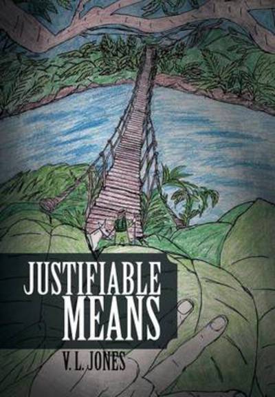 Cover for V L Jones · Justifiable Means (Hardcover bog) (2014)