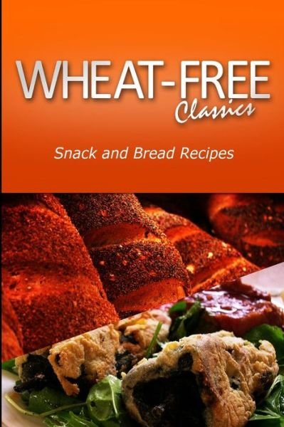 Cover for Wheat Free Classics Compilations · Wheat-free Classics - Snack and Bread Recipes (Paperback Bog) (2013)