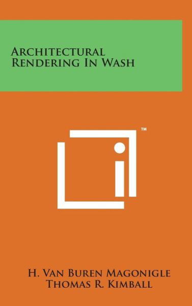 Cover for H Van Buren Magonigle · Architectural Rendering in Wash (Inbunden Bok) (2014)