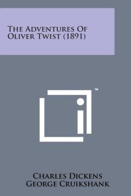 The Adventures of Oliver Twist (1891) - Charles Dickens - Books - Literary Licensing, LLC - 9781498184229 - August 7, 2014
