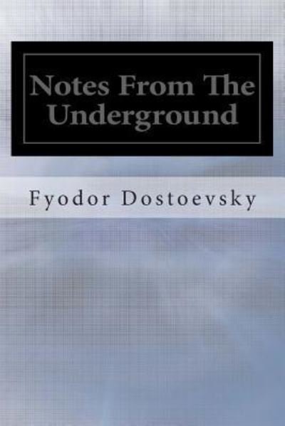 Cover for Fyodor M Dostoevsky · Notes From The Underground (Pocketbok) (2014)