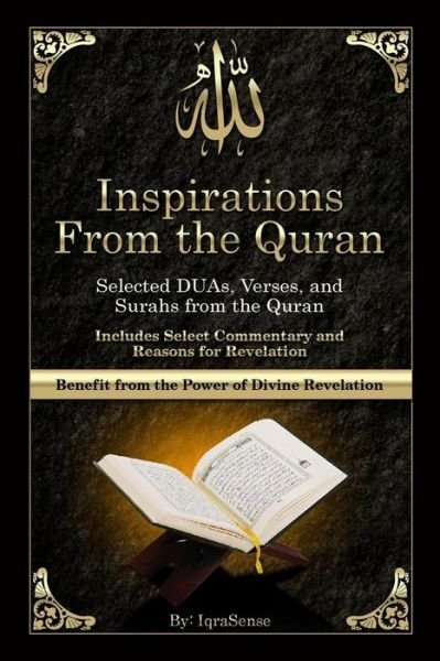 Inspirations from the Quran - Selected Duas, Verses, and Surahs from the Quran: Includes Select Commentary, Tafsir, and Reasons for Revelation - Iqrasense - Books - Createspace - 9781499679229 - May 25, 2014