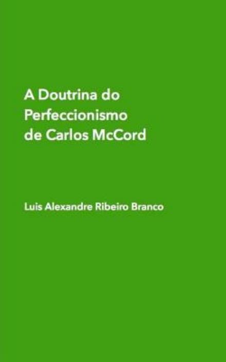 Cover for Luis Alexandre Ribeiro Branco · A Doutrina Do Perfeccionismo De Carlos Mccord (Pocketbok) (2014)
