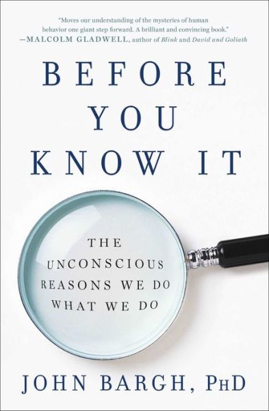 Cover for John Bargh · Before You Know It: The Unconscious Reasons We Do What We Do (Paperback Book) [First Touchstone edition. edition] (2018)