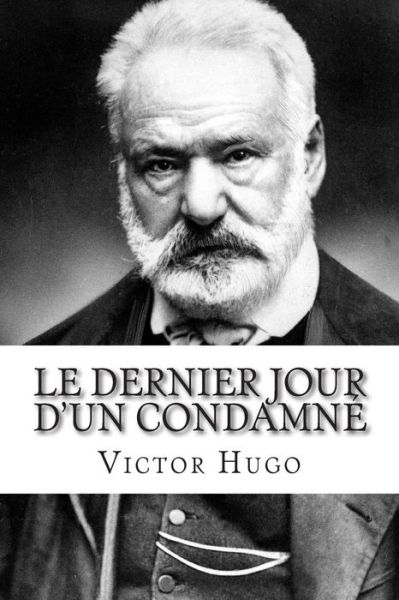 Cover for Victor Hugo · Le Dernier Jour D'un Condamne (Taschenbuch) (2014)