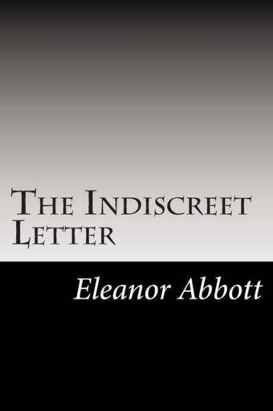 Cover for Eleanor Hallowell Abbott · The Indiscreet Letter (Paperback Book) (2014)