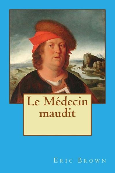 Cover for Eric Brown · Le Medecin Maudit (Paperback Book) (2014)