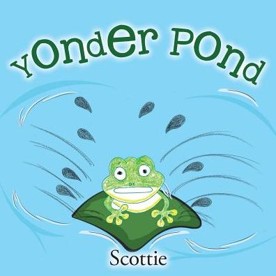 Cover for Scottie · Yonder Pond (Paperback Book) (2017)