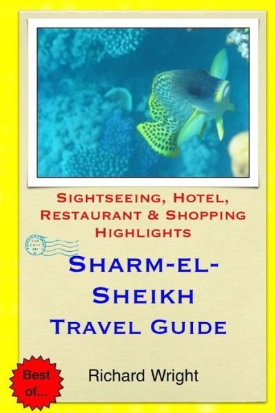 Cover for Richard Wright · Sharm El-sheikh Travel Guide: Sightseeing, Hotel, Restaurant &amp; Shopping Highlights (Paperback Book) (2014)