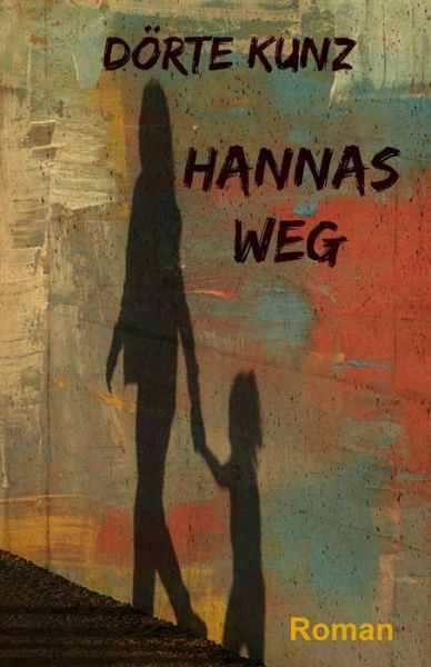 Cover for Dorte Kunz · Hannas Weg (Paperback Book) (2014)