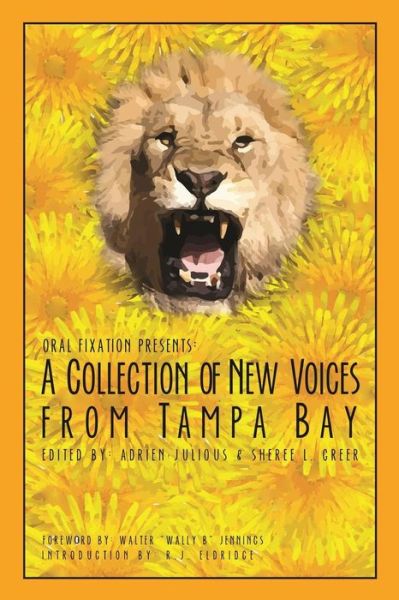 Cover for Oral Fixation · Oral Fixation Presents: a Collection of New Voices from Tampa Bay (Paperback Book) (2015)