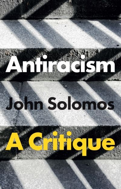 Solomos, John (South Bank University, UK) · Antiracism: A Critique (Paperback Book) (2024)