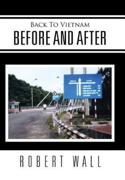 Cover for Robert Wall · Back To Vietnam Before and After (Hardcover Book) (2016)