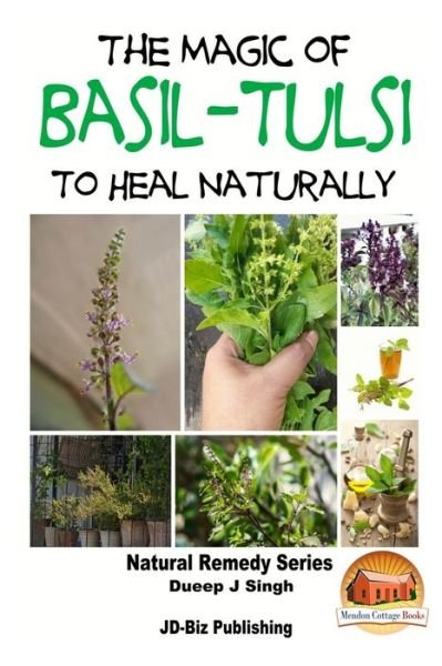 Cover for Dueep Jyot Singh · The Magic of Basil - Tulsi to Heal Naturally (Paperback Bog) (2015)