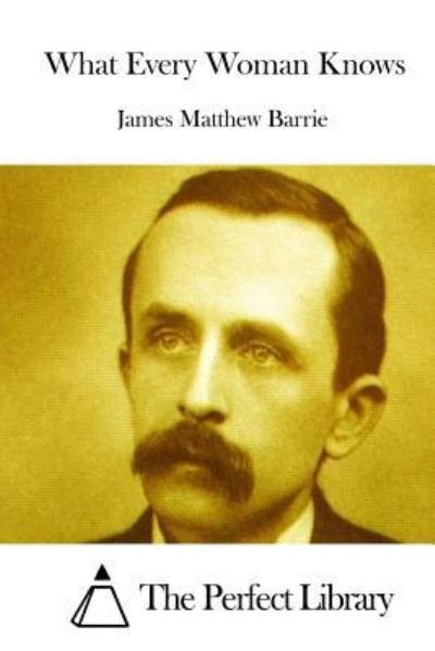 Cover for James Matthew Barrie · What Every Woman Knows (Paperback Bog) (2015)