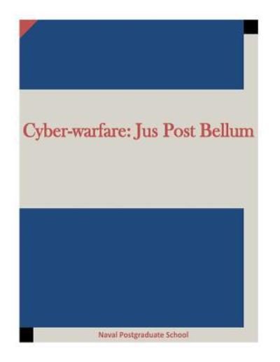 Cover for Naval Postgraduate School · Cyber-warfare (Paperback Book) (2015)