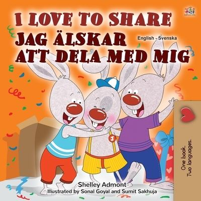 I Love to Share (English Swedish Bilingual Book for Kids) - Shelley Admont - Books - Kidkiddos Books Ltd. - 9781525932229 - July 19, 2020