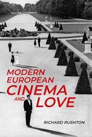 Cover for Richard Rushton · Modern European Cinema and Love (Paperback Book) (2025)