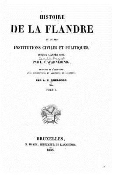 Cover for L a Warnkoenig · Histoire de la Flandre et de ses institutions civiles et politiques - Tome I (Paperback Book) (2016)