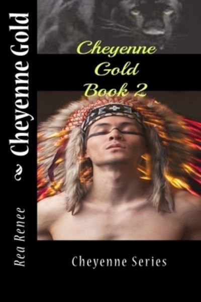 Cover for Rea Renee · Cheyenne Gold (Paperback Bog) (2015)