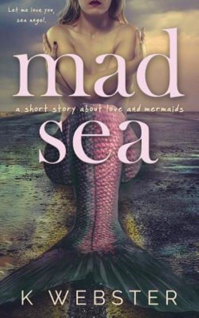 Cover for K Webster · Mad Sea (Paperback Bog) (2016)