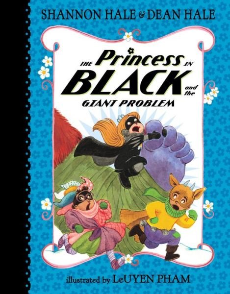 Princess in Black and the Giant Problem - Shannon Hale - Bücher - Candlewick Press - 9781536202229 - 6. Oktober 2020