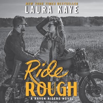 Ride Rough - Laura Kaye - Muzyka - HarperAudio - 9781538419229 - 25 kwietnia 2017