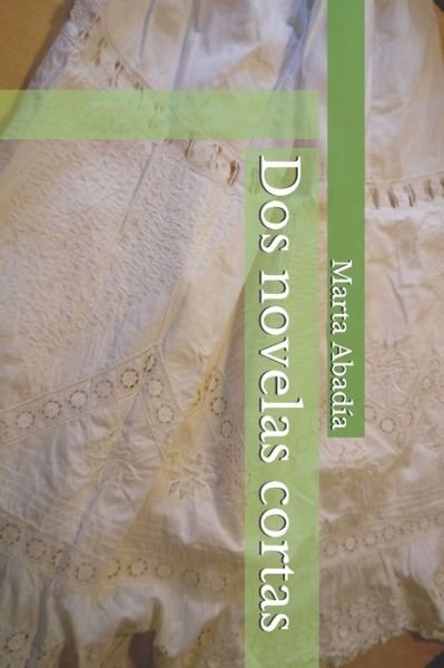 Cover for Marta Abadia · Dos novelas cortas (Pocketbok) (2016)