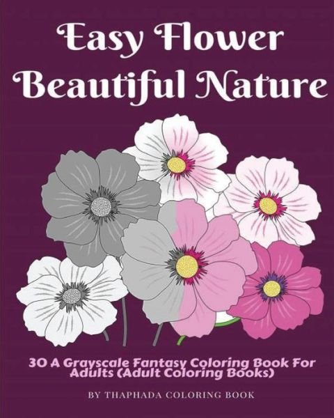 Cover for Thaphada Coloring Book · Easy Flower Beautiful Nature (Taschenbuch) (2016)