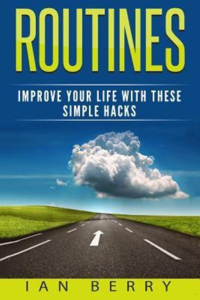 Routines - Ian Berry - Books - Createspace Independent Publishing Platf - 9781542759229 - January 26, 2017