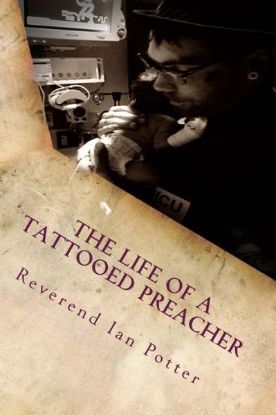 Cover for Ian Potter · The Life of A Tattooed Preacher (Paperback Book) (2017)