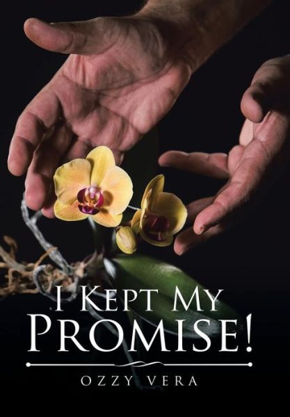 Cover for Ozzy Vera · I Kept My Promise! (Hardcover Book) (2017)