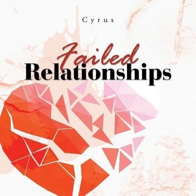Cover for Cyrus · Failed Relationships (Paperback Book) (2018)