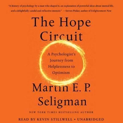 Cover for Martin E. P. Seligman · The Hope Circuit A Psychologist's Journey from Helplessness to Optimism (CD) (2018)