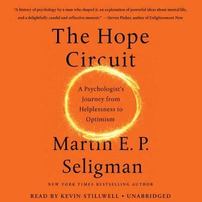 Cover for Martin E. P. Seligman · The Hope Circuit A Psychologist's Journey from Helplessness to Optimism (CD) (2018)