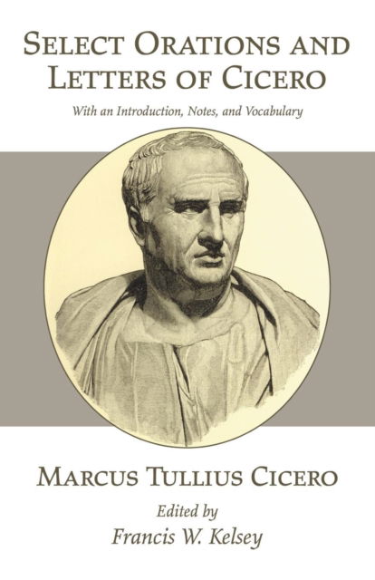 Cover for Francis W. Kelsey · Select Orations and Letters of Cicero (Paperback Book) (2007)