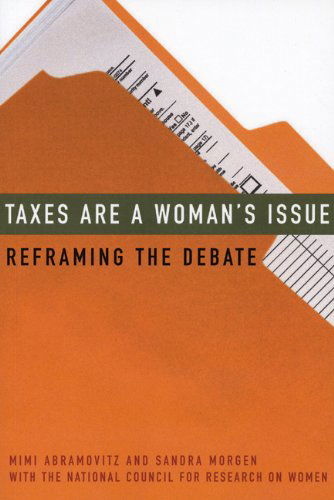 Cover for Mimi Abramovitz · Taxes Are a Woman's Issue: Reframing the Debate (Paperback Book) (2006)