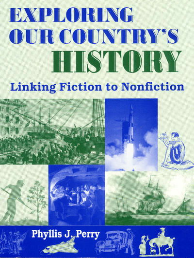 Cover for Phyllis J. Perry · Exploring Our Country's History: Linking Fiction to Nonfiction - Literature Bridges to Social Studies Series (Paperback Book) (1998)