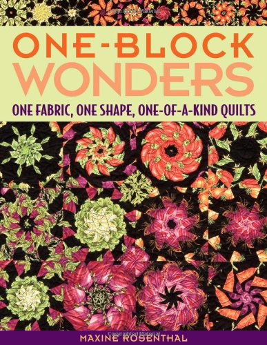 Cover for Maxine Rosenthal · One Block Wonders: One Fabric, One Shape, One-of-a-Kind Quilts (Paperback Book) [1st edition] (2006)